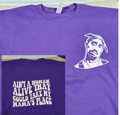 Tupac Ain't A Woman Alive That Could Take My Mamas Place